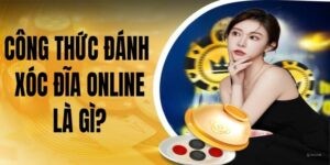 Đôi nét về các công thức đánh Xóc Đĩa