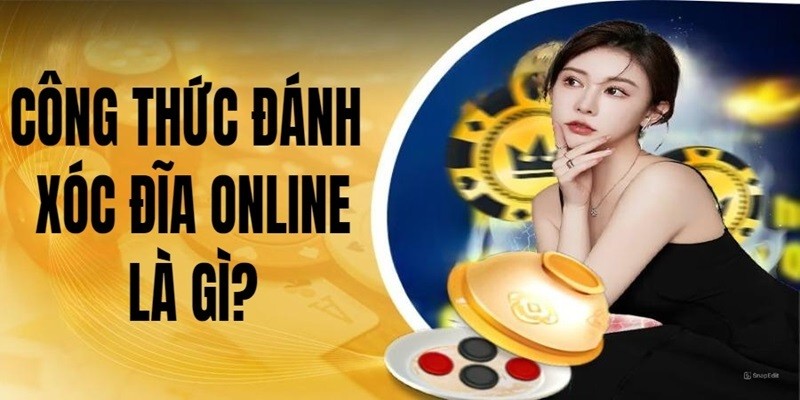 Tìm hiểu về các công thức đánh Xóc Đĩa